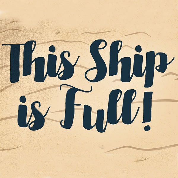 This Ship is Full - Join Our Waiting List! This Ship is Full - Join Our Waiting List!